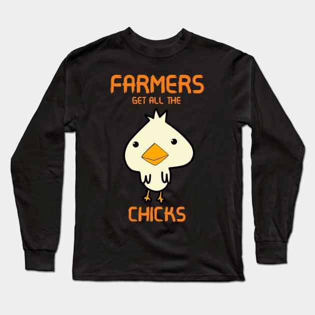 Farmers Get All The Chicks Long Sleeve T-Shirt by Monster To Me